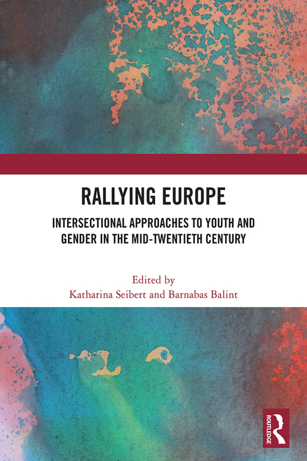 Rallying Europe Intersectional Approaches to Youth and Gender in the Mid-Twentieth Century 1st Edition â€“ PDF/EPUB Version Downloadable