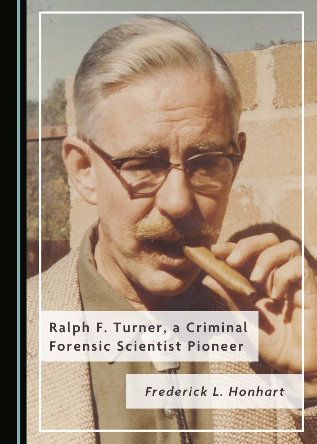 Ralph F. Turner, a Criminal Forensic Scientist Pioneer 1st Edition â€“ PDF/EPUB Version Downloadable