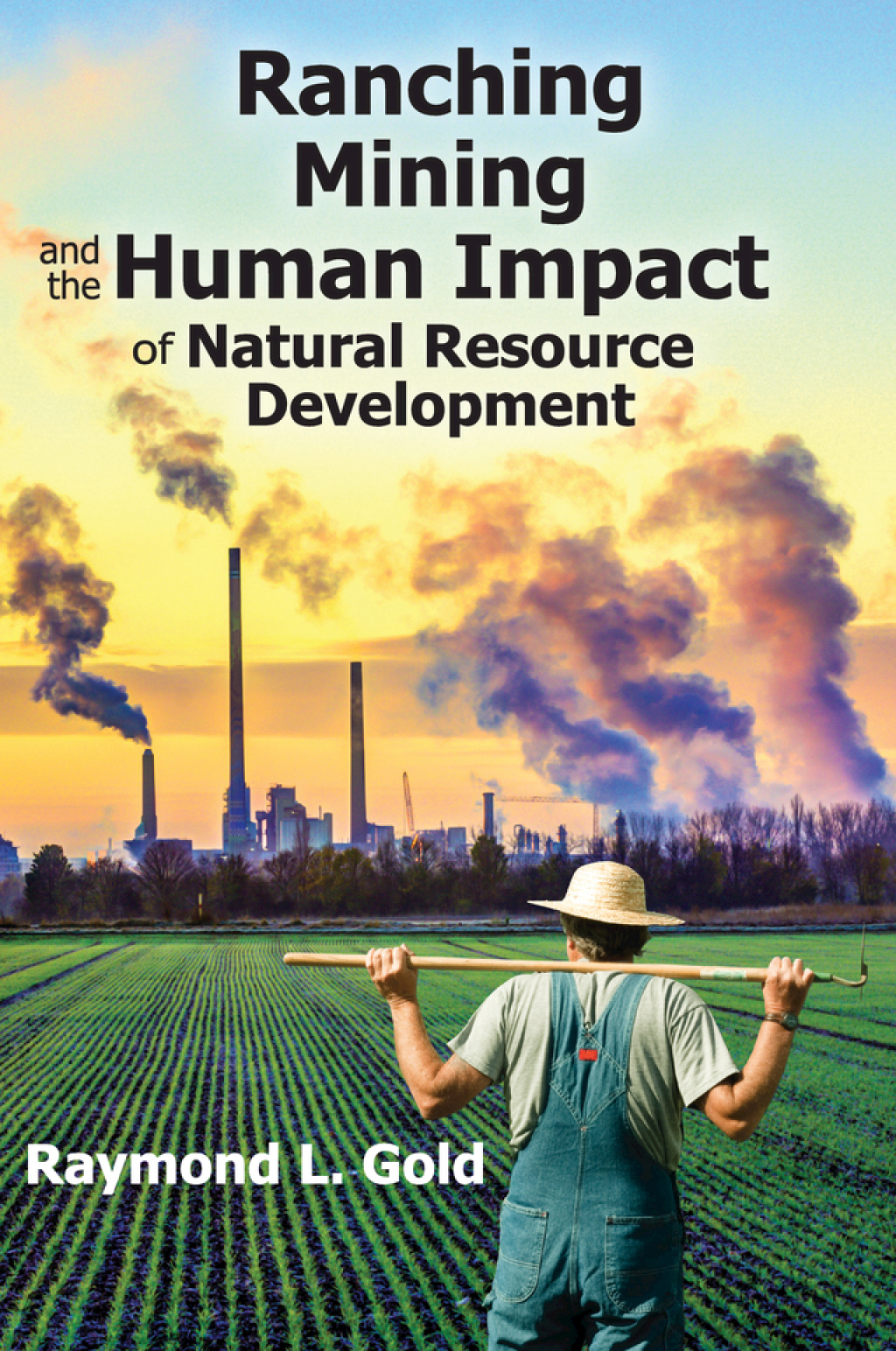 Ranching, Mining, and the Human Impact of Natural Resource Development 1st Edition â€“ PDF/EPUB Version Downloadable