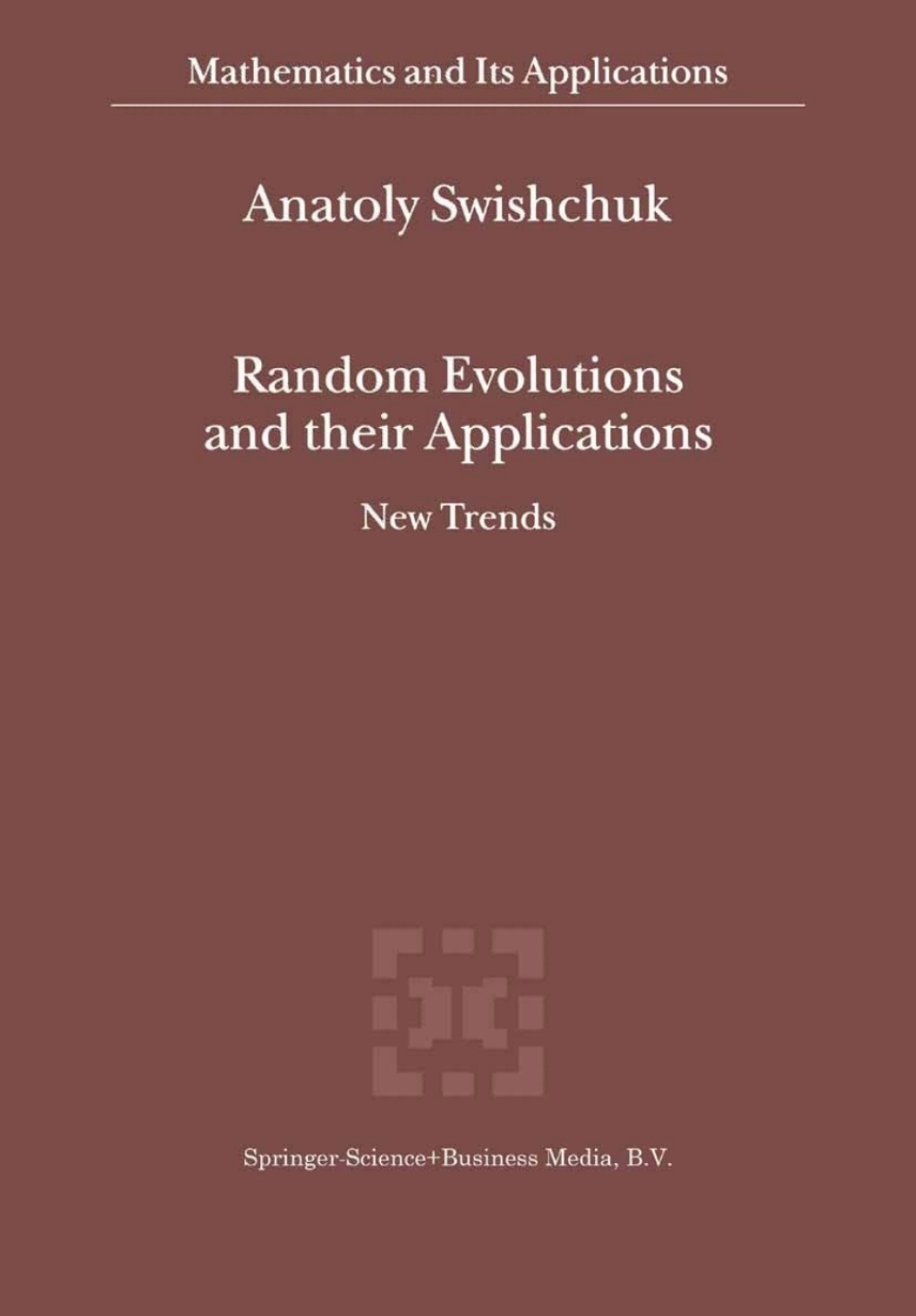 Random Evolutions and their Applications New Trends  â€“ PDF/EPUB Version Downloadable