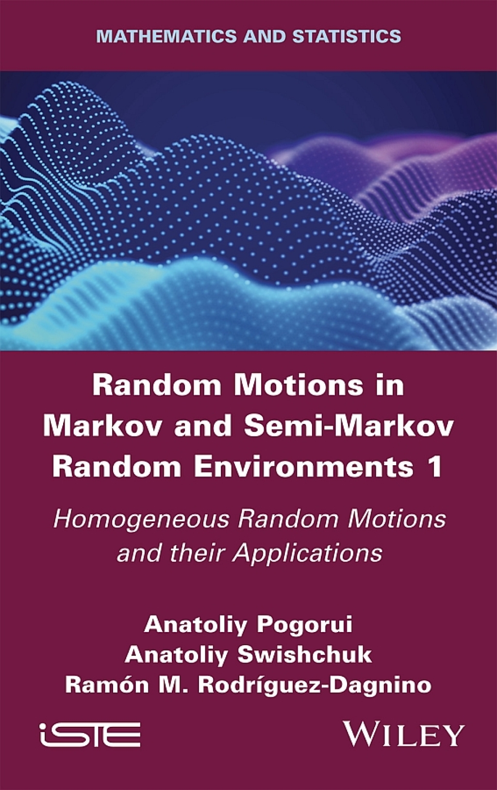 Random Motions in Markov and Semi-Markov Random Environments 1 Homogeneous Random Motions and their Applications 1st Edition â€“ PDF/EPUB Version Downloadable