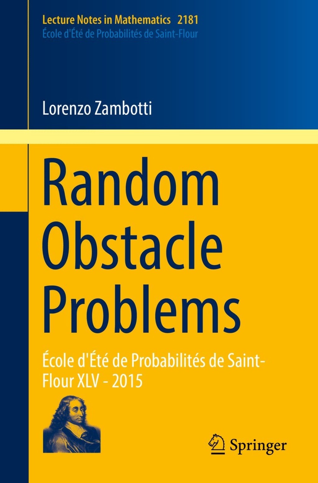 Random Obstacle Problems Ã‰cole d'Ã‰tÃ© de ProbabilitÃ©s de Saint-Flour XLV - 2015  â€“ PDF/EPUB Version Downloadable