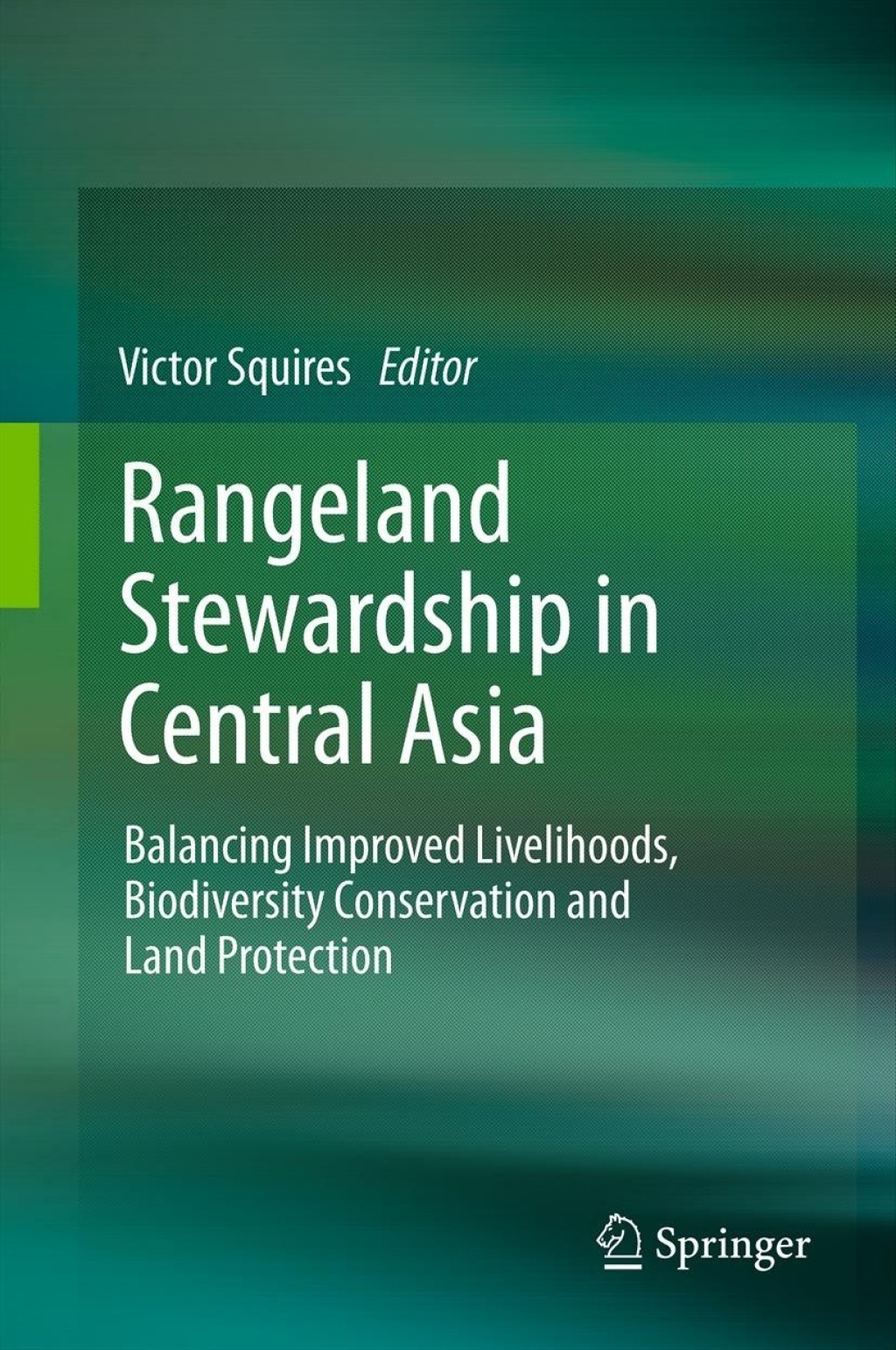 Rangeland Stewardship in Central Asia Balancing Improved Livelihoods, Biodiversity Conservation and Land Protection 1st Edition â€“ PDF/EPUB Version Downloadable