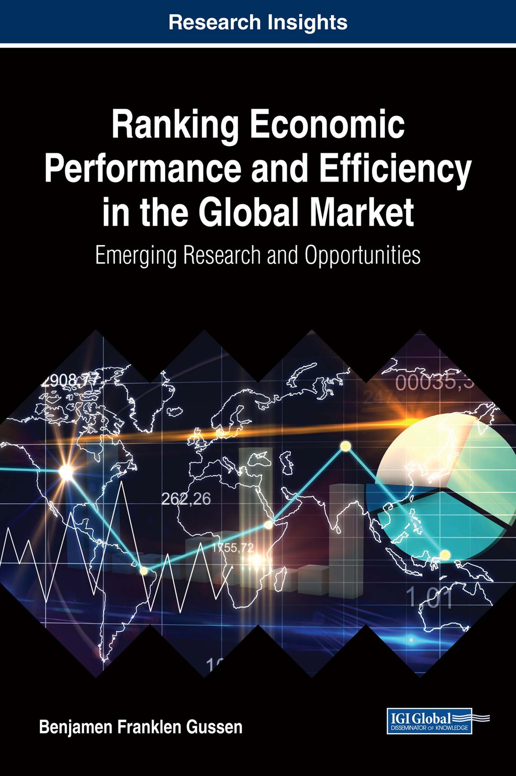 Ranking Economic Performance and Efficiency in the Global Market: Emerging Research and Opportunities  â€“ PDF/EPUB Version Downloadable