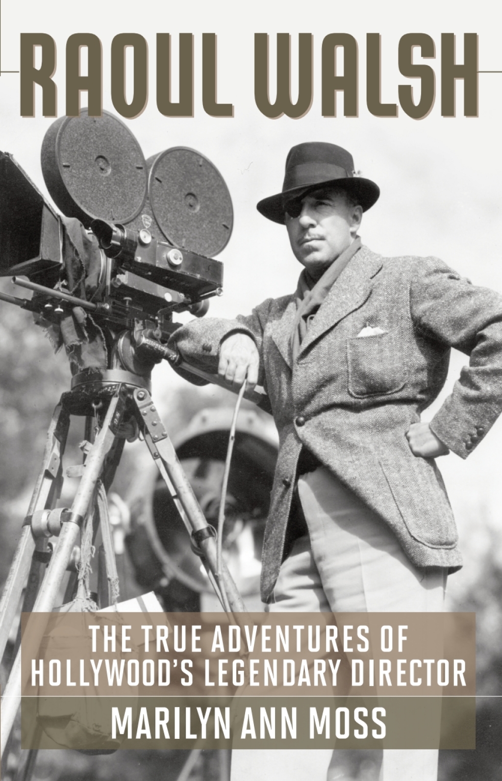 Raoul Walsh The True Adventures of Hollywood's Legendary Director  â€“ PDF/EPUB Version Downloadable