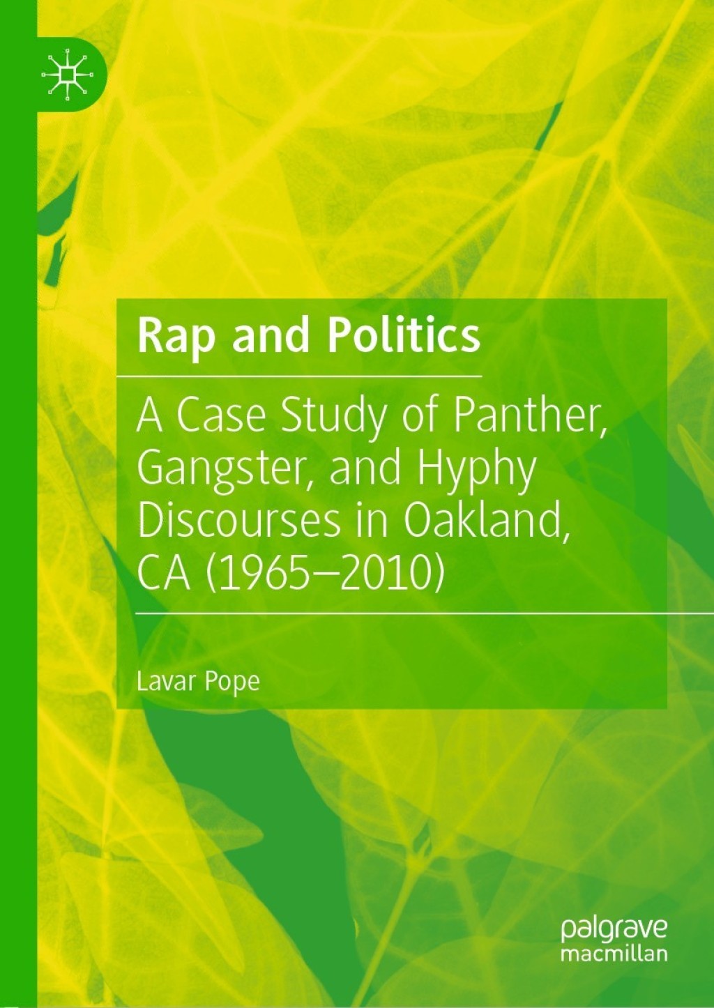 Rap and Politics A Case Study of Panther, Gangster, and Hyphy Discourses in Oakland, CA (1965-2010)  â€“ PDF/EPUB Version Downloadable
