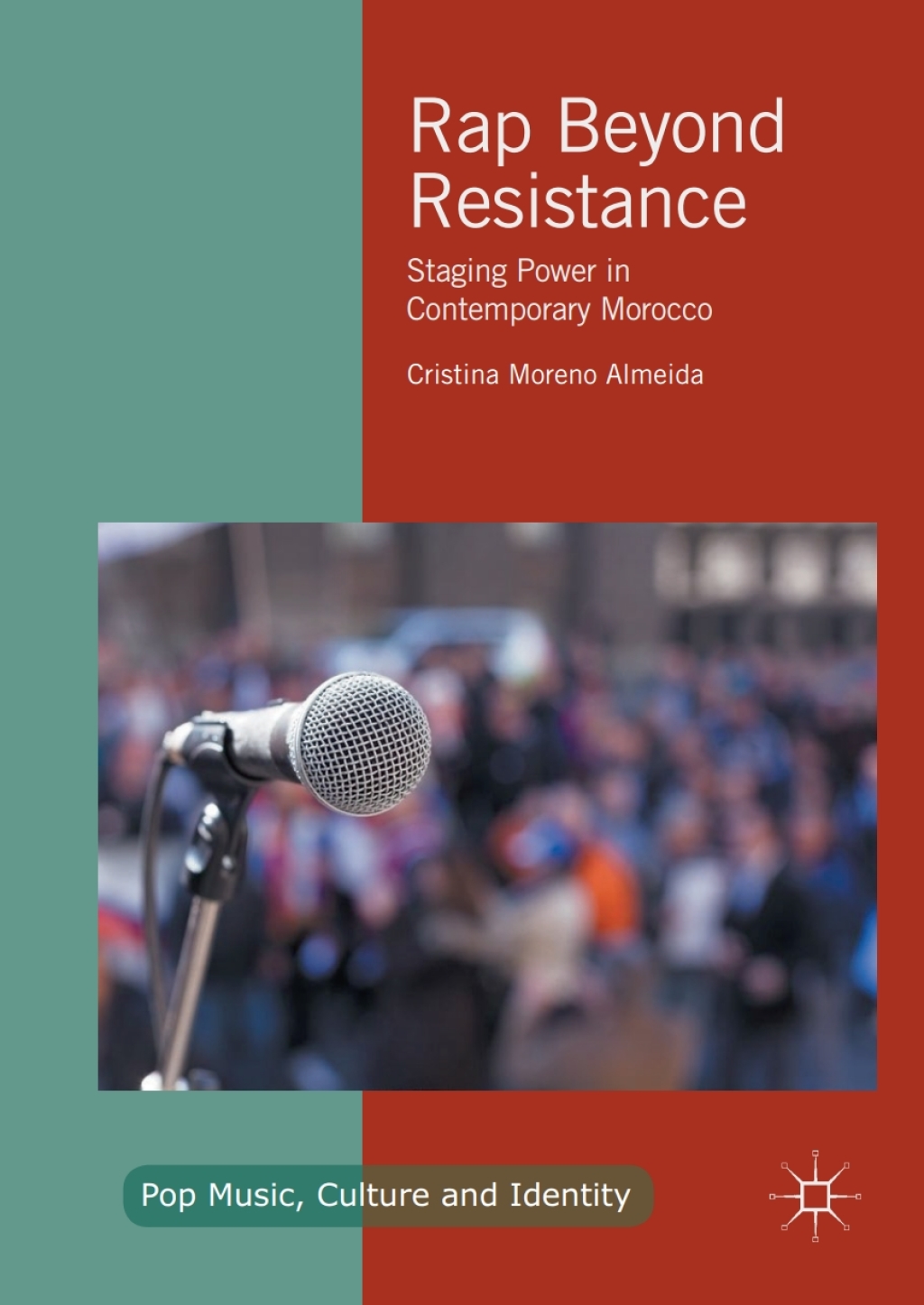 Rap Beyond Resistance Staging Power in Contemporary Morocco  â€“ PDF/EPUB Version Downloadable