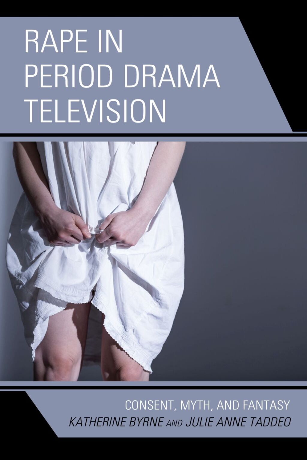 Rape in Period Drama Television Consent, Myth, and Fantasy 1st Edition â€“ PDF/EPUB Version Downloadable