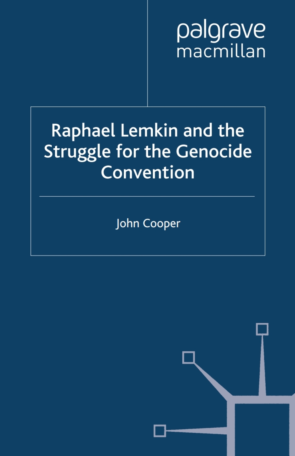 Raphael Lemkin and the Struggle for the Genocide Convention  â€“ PDF/EPUB Version Downloadable