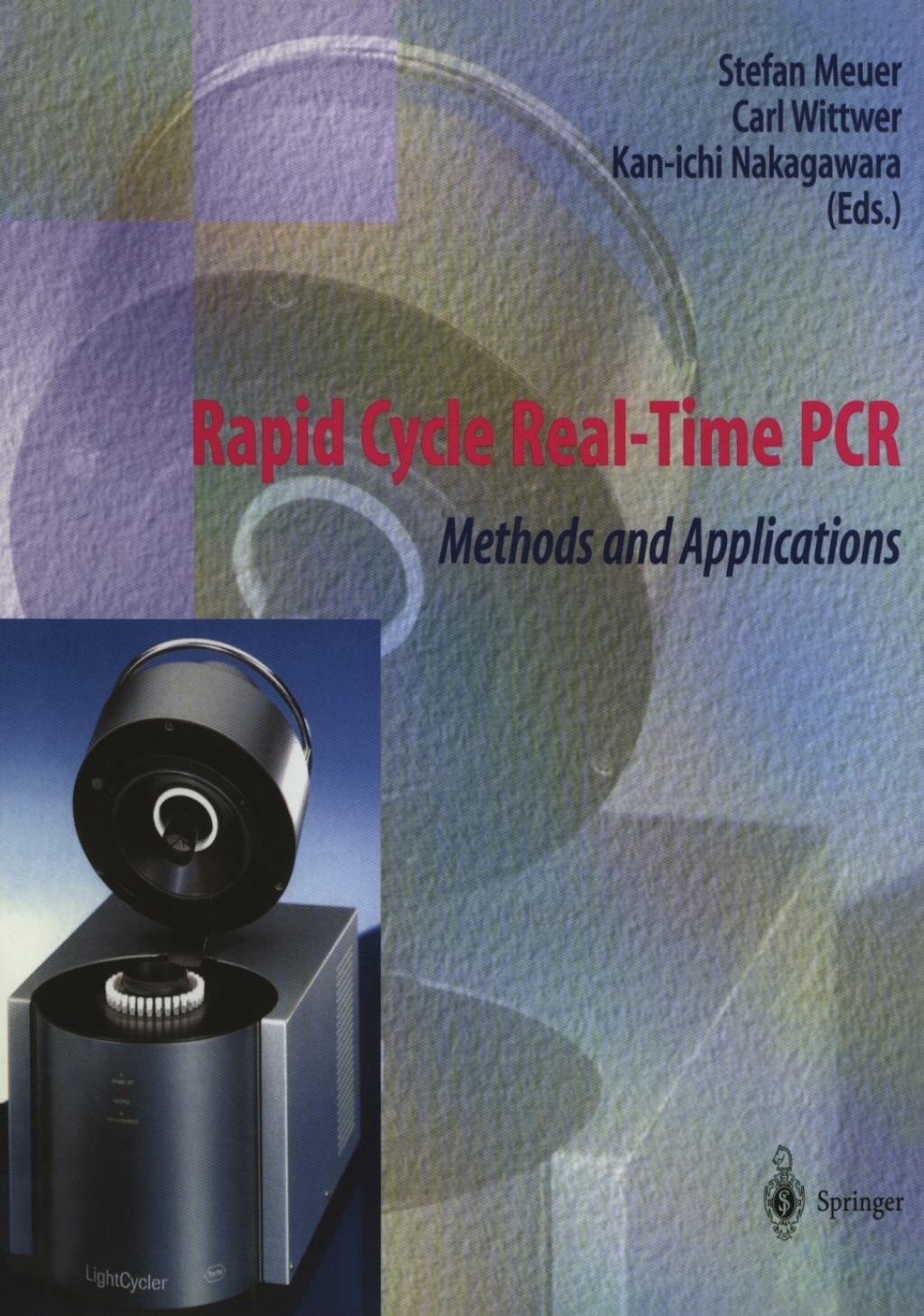 Rapid Cycle Real-Time PCR Methods and Applications 1st Edition â€“ PDF/EPUB Version Downloadable