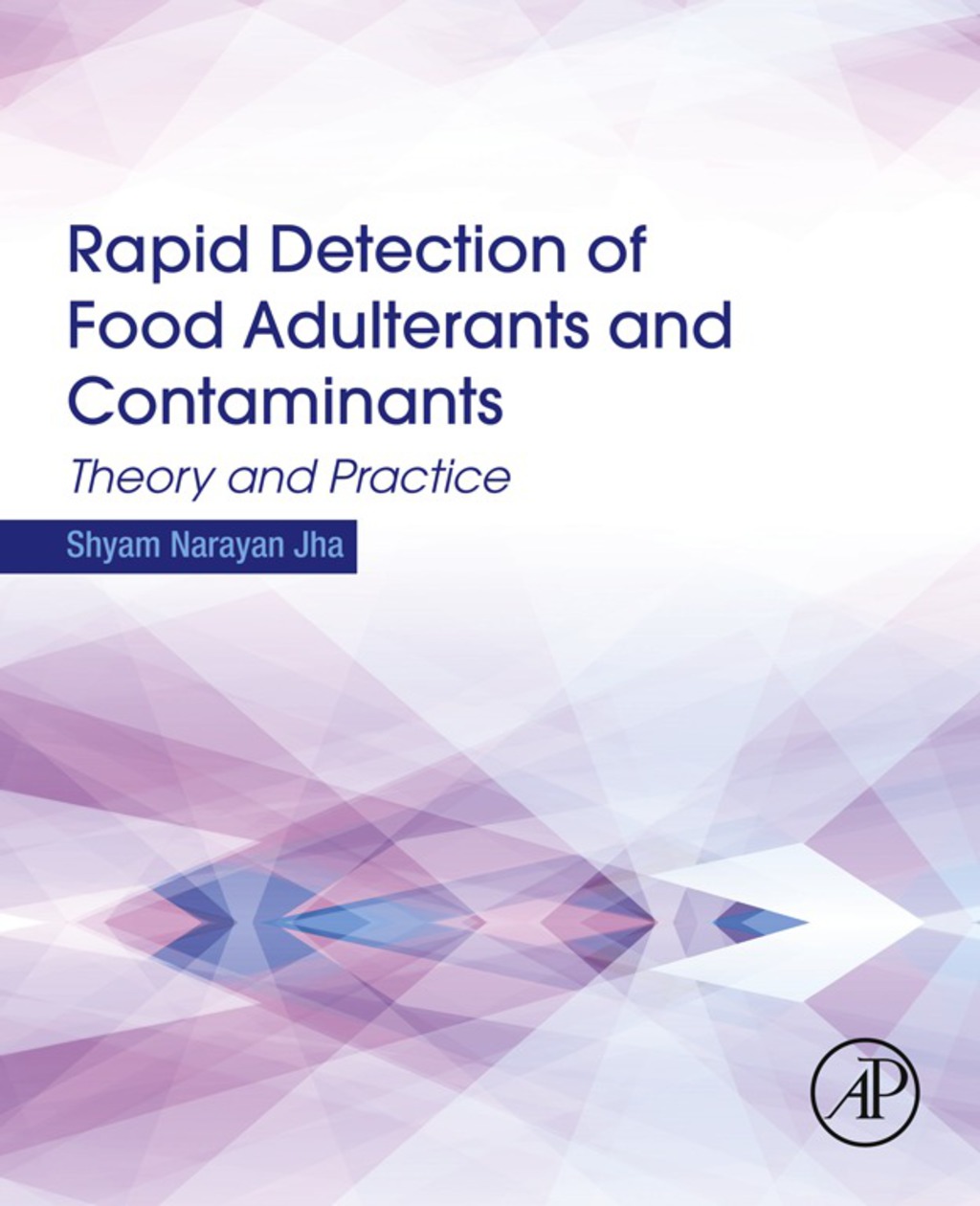 Rapid Detection of Food Adulterants and Contaminants: Theory and Practice  â€“ PDF/EPUB Version Downloadable
