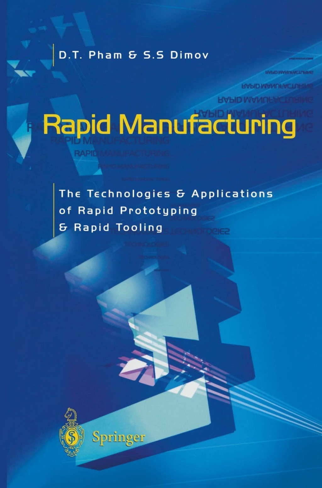 Rapid Manufacturing The Technologies and Applications of Rapid Prototyping and Rapid Tooling  â€“ PDF/EPUB Version Downloadable