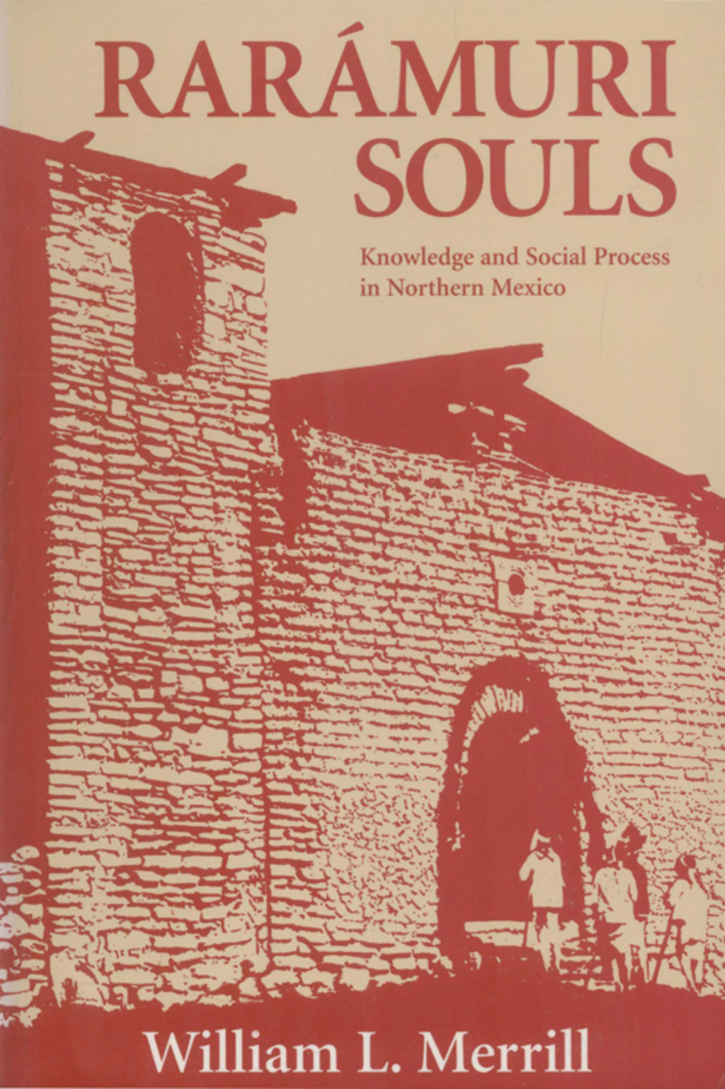 Raramuri Souls Knowledge and Social Process in Northern Mexico - (PDF/EPUB Version)