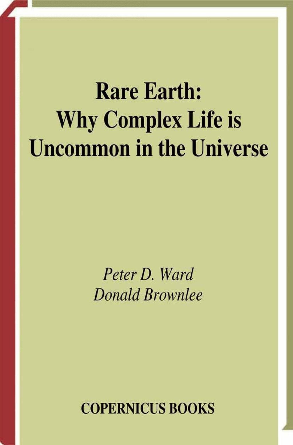 Rare Earth Why Complex Life is Uncommon in the Universe  â€“ PDF/EPUB Version Downloadable