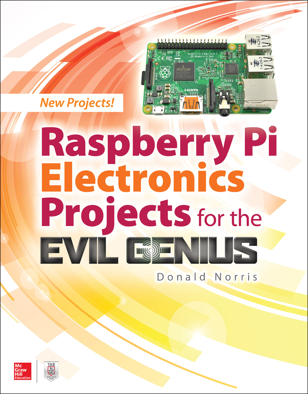 Raspberry Pi Electronics Projects for the Evil Genius 1st Edition - (PDF/EPUB Version)