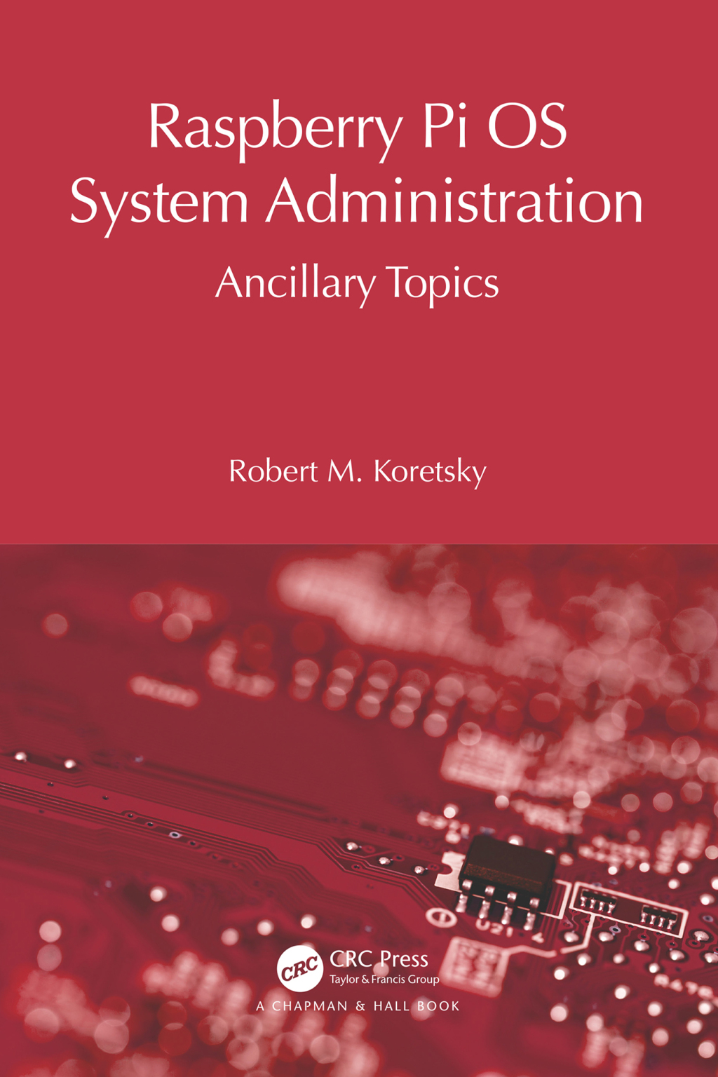 Raspberry Pi OS System Administration Ancillary Topics 1st Edition â€“ PDF/EPUB Version Downloadable
