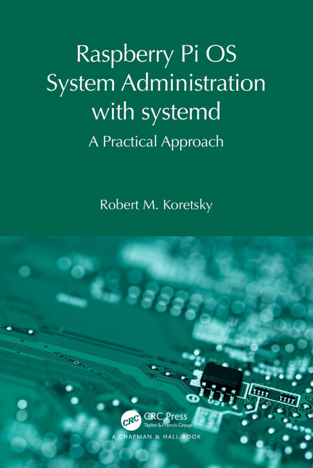 Raspberry Pi OS System Administration with systemd A Practical Approach 1st Edition â€“ PDF/EPUB Version Downloadable