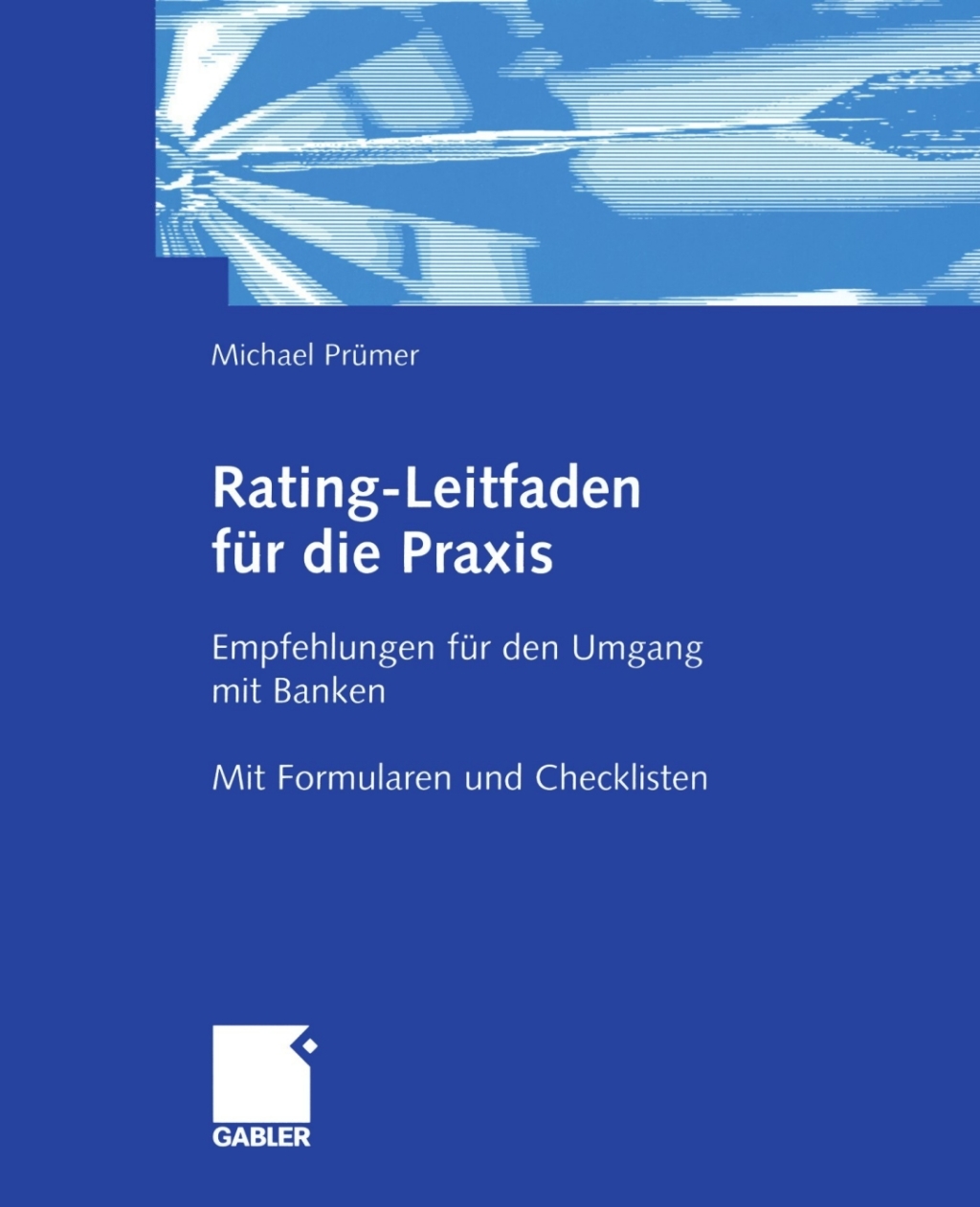 Rating-Leitfaden fÃ¼r die Praxis Empfehlungen fÃ¼r den Umgang mit Banken - (PDF/EPUB Version)