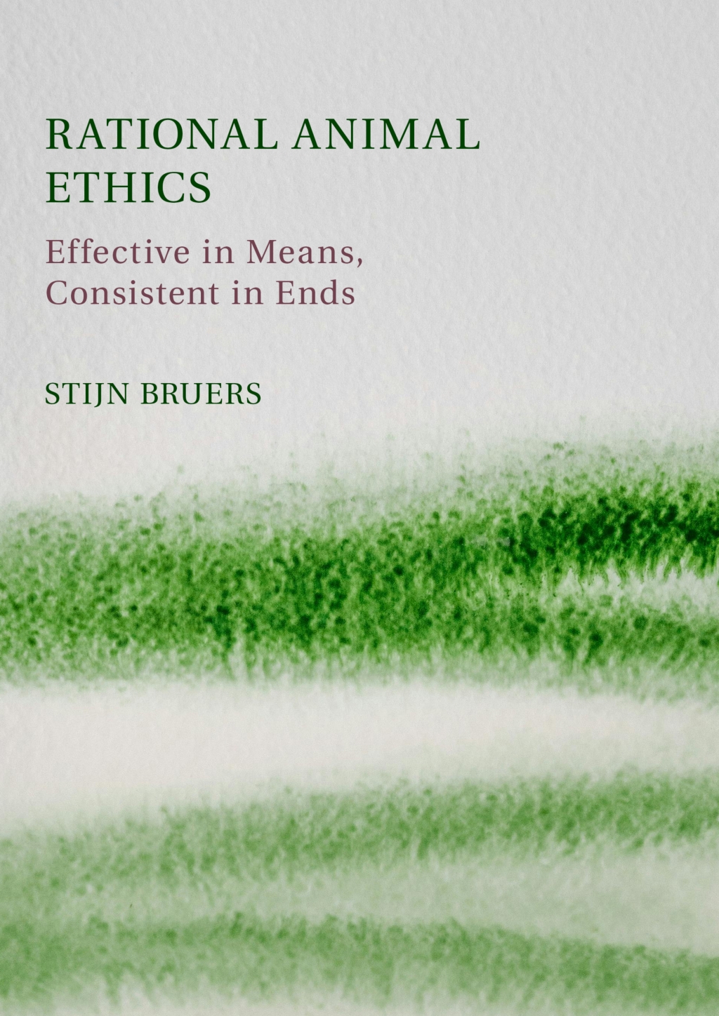 Rational Animal Ethics Effective in Means, Consistent in Ends 1st Edition â€“ PDF/EPUB Version Downloadable