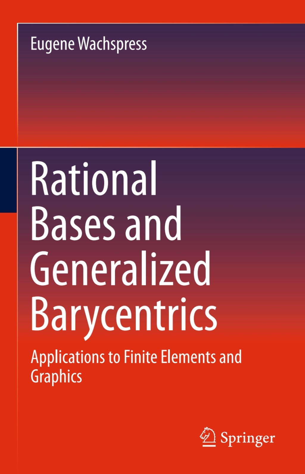 Rational Bases and Generalized Barycentrics Applications to Finite Elements and Graphics  â€“ PDF/EPUB Version Downloadable