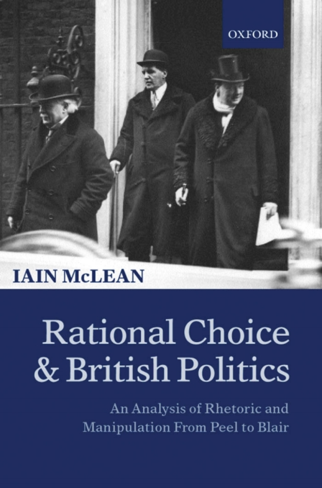 Rational Choice and British Politics An Analysis of Rhetoric and Manipulation from Peel to Blair  â€“ PDF/EPUB Version Downloadable