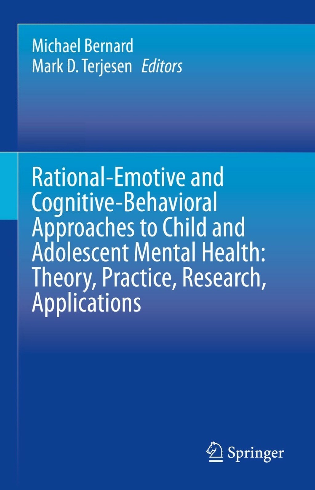 Rational-Emotive and Cognitive-Behavioral Approaches to Child and Adolescent Mental Health: Theory, Practice, Research, Applications.  â€“ PDF/EPUB Version Downloadable