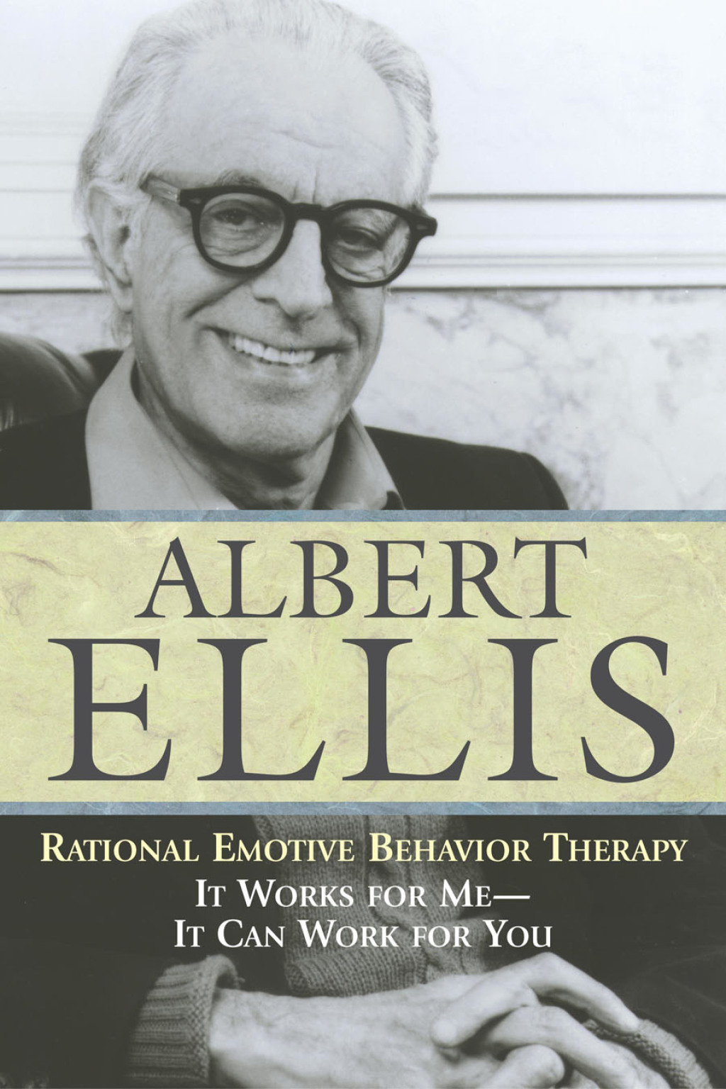 Rational Emotive Behavior Therapy It Works for Me - It Can Work for You - (PDF/EPUB Version)
