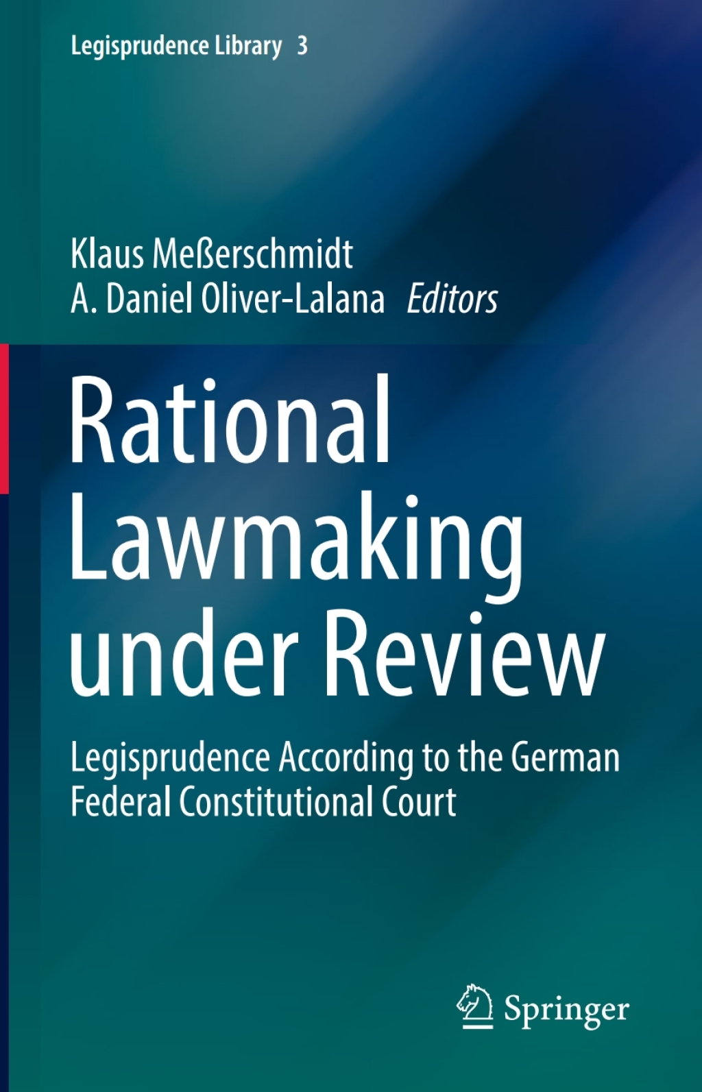 Rational Lawmaking under Review Legisprudence According to the German Federal Constitutional Court  â€“ PDF/EPUB Version Downloadable