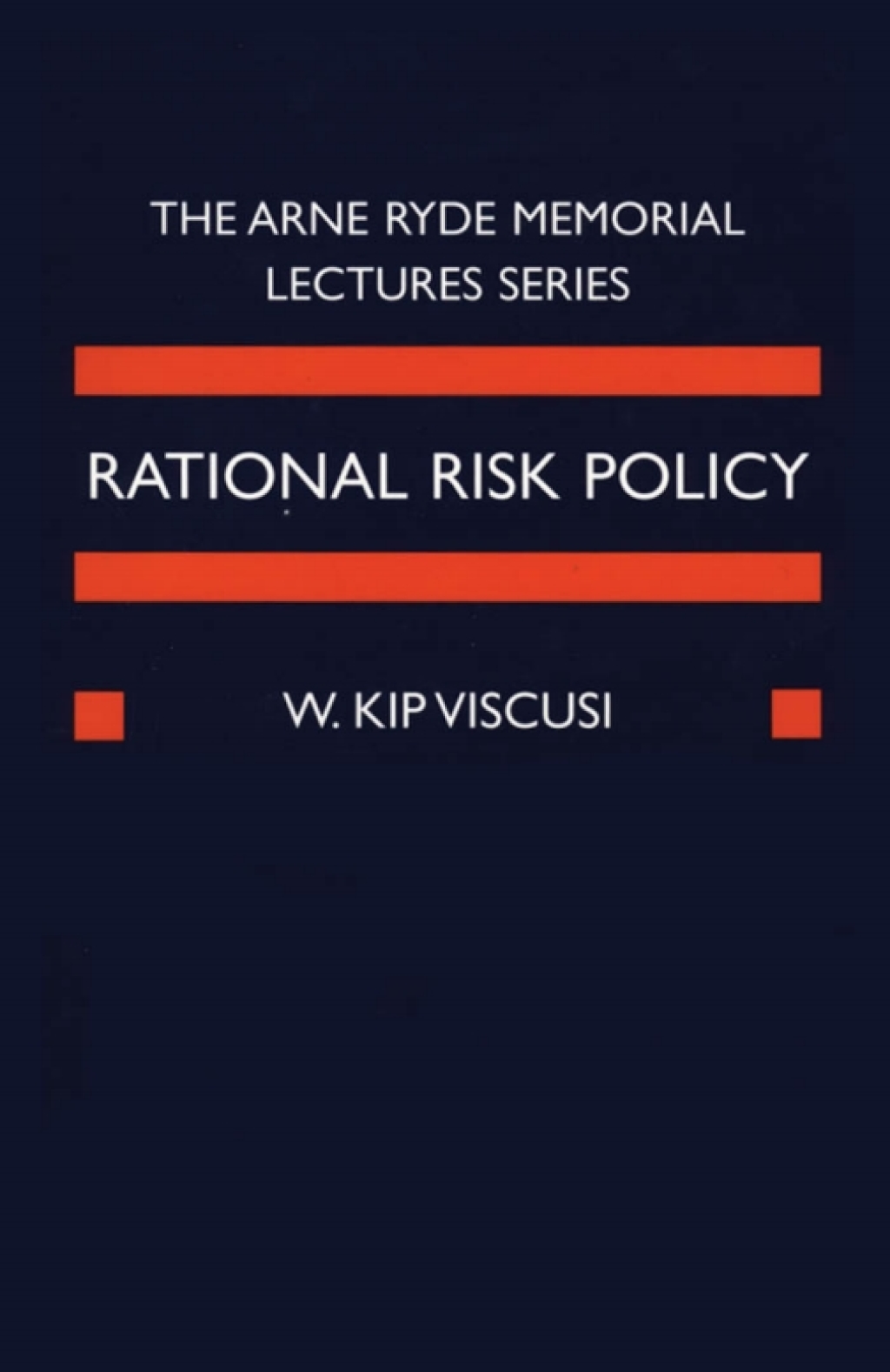 Rational Risk Policy The 1996 Arne Ryde Memorial Lectures  â€“ PDF/EPUB Version Downloadable