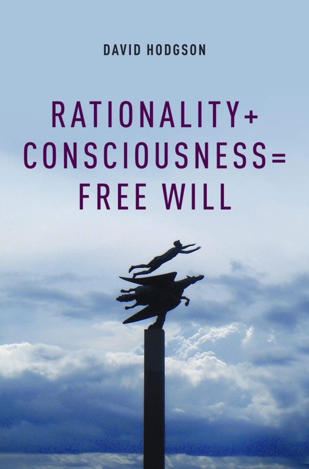 Rationality + Consciousness = Free Will  â€“ PDF/EPUB Version Downloadable