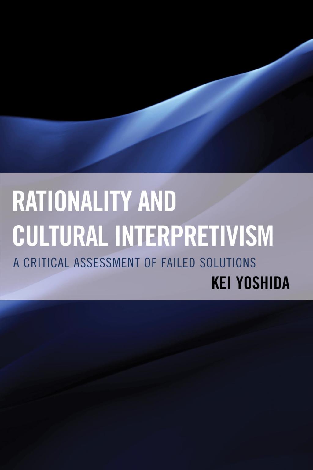 Rationality and Cultural Interpretivism A Critical Assessment of Failed Solutions 1st Edition â€“ PDF/EPUB Version Downloadable