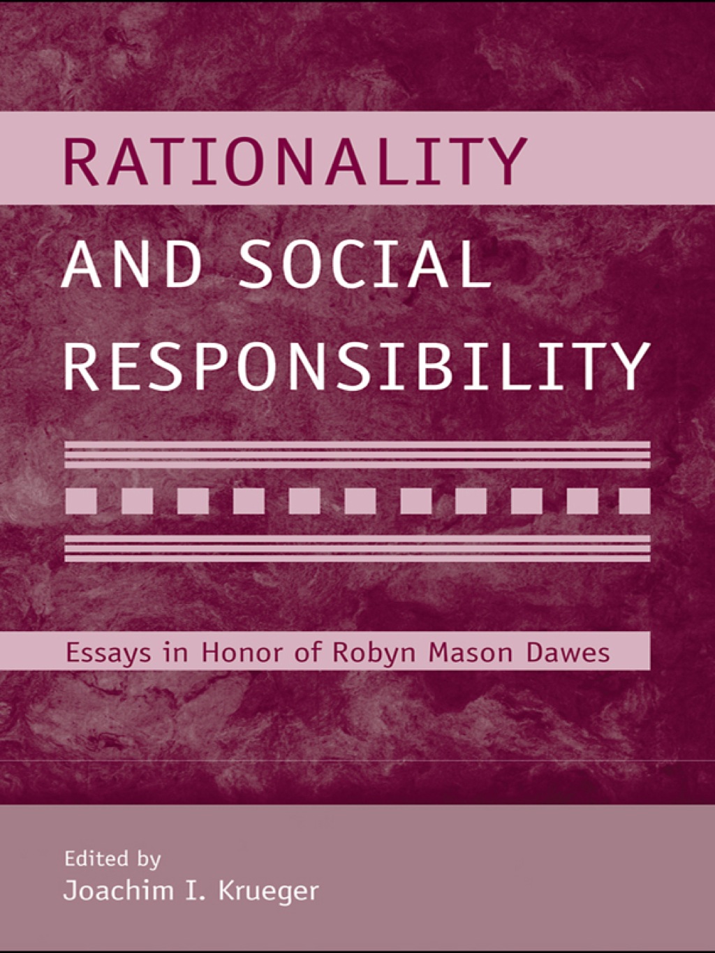 Rationality and Social Responsibility Essays in Honor of Robyn Mason Dawes 1st Edition â€“ PDF/EPUB Version Downloadable