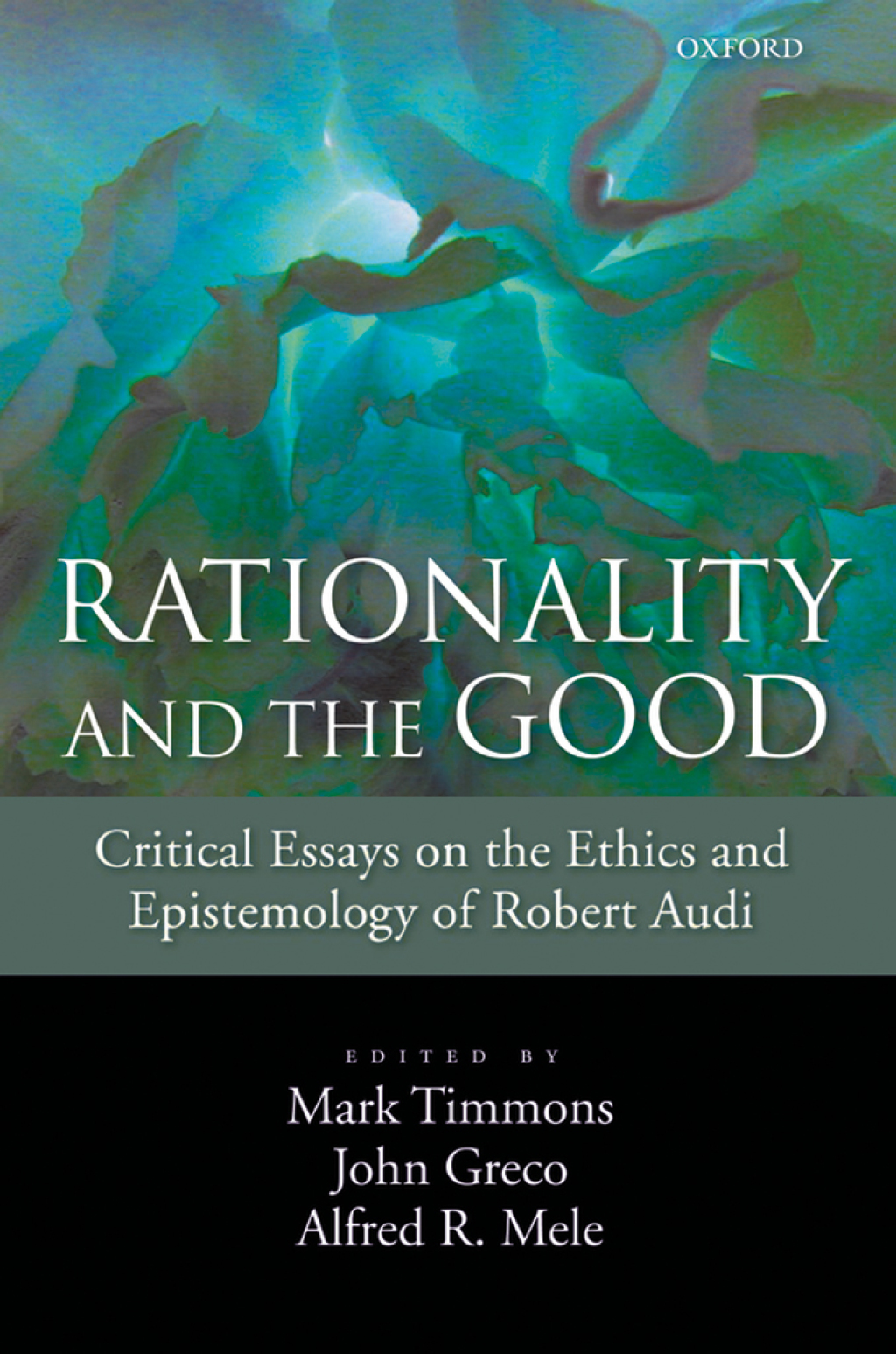 Rationality and the Good Critical Essays on the Ethics and Epistemology of Robert Audi 1st Edition â€“ PDF/EPUB Version Downloadable