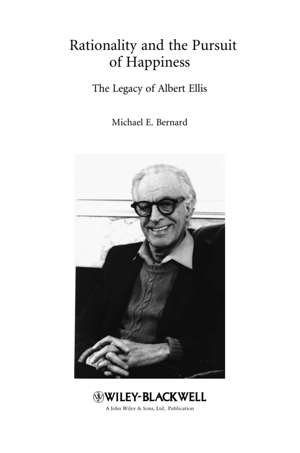 Rationality and the Pursuit of Happiness The Legacy of Albert Ellis 1st Edition â€“ PDF/EPUB Version Downloadable