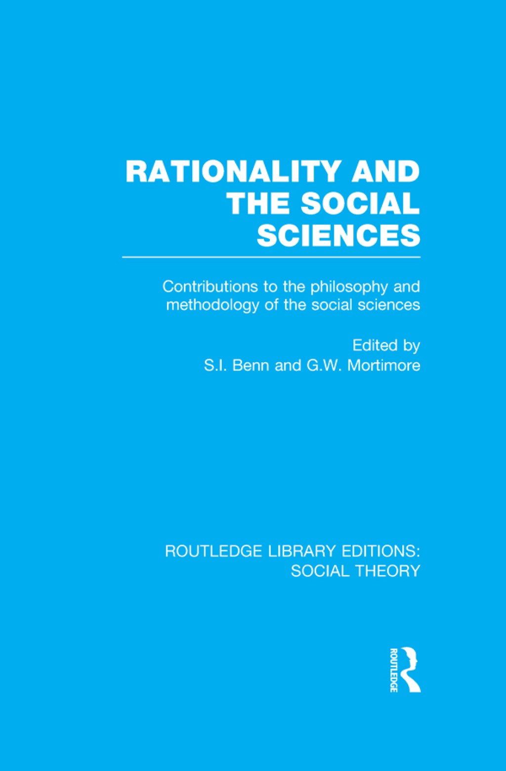 Rationality and the Social Sciences (RLE Social Theory) Contributions to the Philosophy and Methodology of the Social Sciences 1st Edition â€“ PDF/EPUB Version Downloadable
