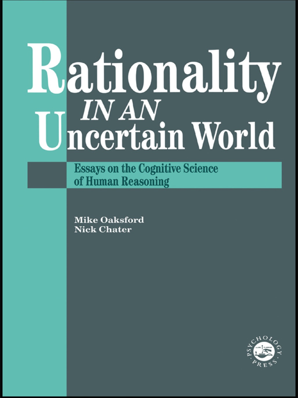 Rationality In An Uncertain World Essays In The Cognitive Science Of Human Understanding 1st Edition â€“ PDF/EPUB Version Downloadable