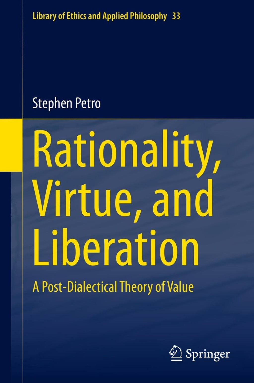 Rationality, Virtue, and Liberation A Post-Dialectical Theory of Value  â€“ PDF/EPUB Version Downloadable