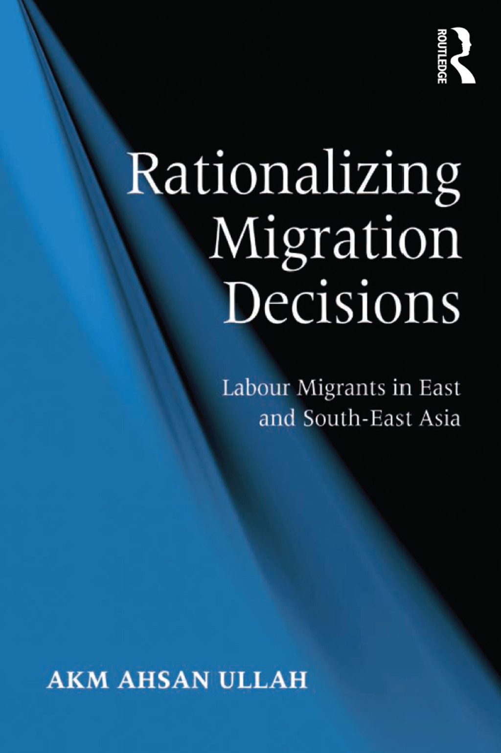 Rationalizing Migration Decisions Labour Migrants in East and South-East Asia 1st Edition â€“ PDF/EPUB Version Downloadable