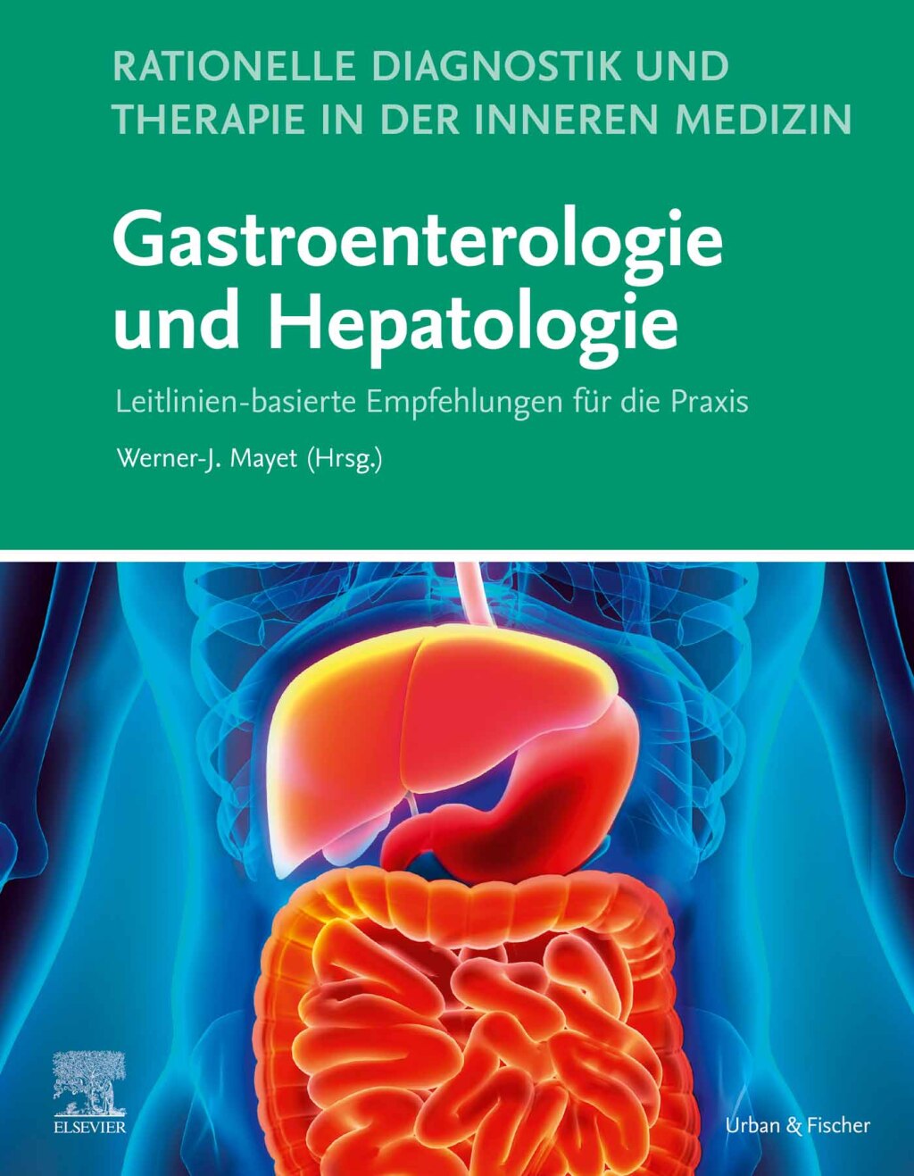 Rationelle Diagnostik und Therapie in der Inneren Medizin - Gastroenterologie und Hepatologie Leitlinien-basierte Empfehlungen fÃ¼r die Praxis  â€“ PDF/EPUB Version Downloadable
