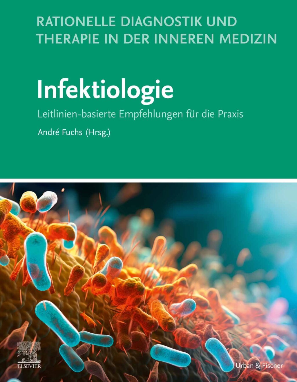 Rationelle Diagnostik und Therapie in der Inneren Medizin - Infektiologie Leitlinien-basierte Empfehlungen fÃ¼r die Praxis  â€“ PDF/EPUB Version Downloadable