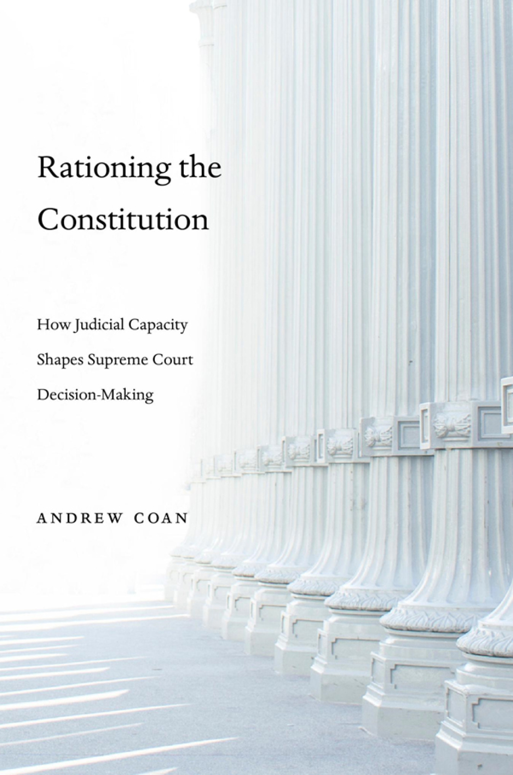 Rationing the Constitution How Judicial Capacity Shapes Supreme Court Decision-Making  â€“ PDF/EPUB Version Downloadable