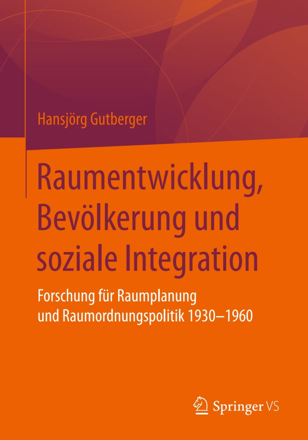 Raumentwicklung, BevÃ¶lkerung und soziale Integration Forschung fÃ¼r Raumplanung und Raumordnungspolitik 1930-1960  â€“ PDF/EPUB Version Downloadable