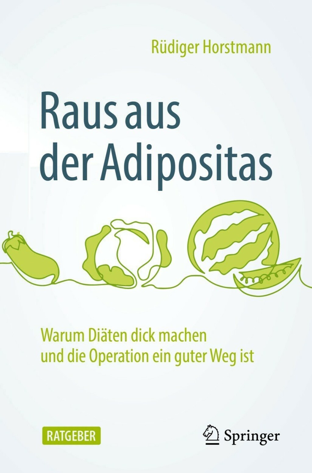 Raus aus der Adipositas Warum DiÃ¤ten dick machen und die Operation ein guter Weg ist 2nd Edition - (PDF/EPUB Version)