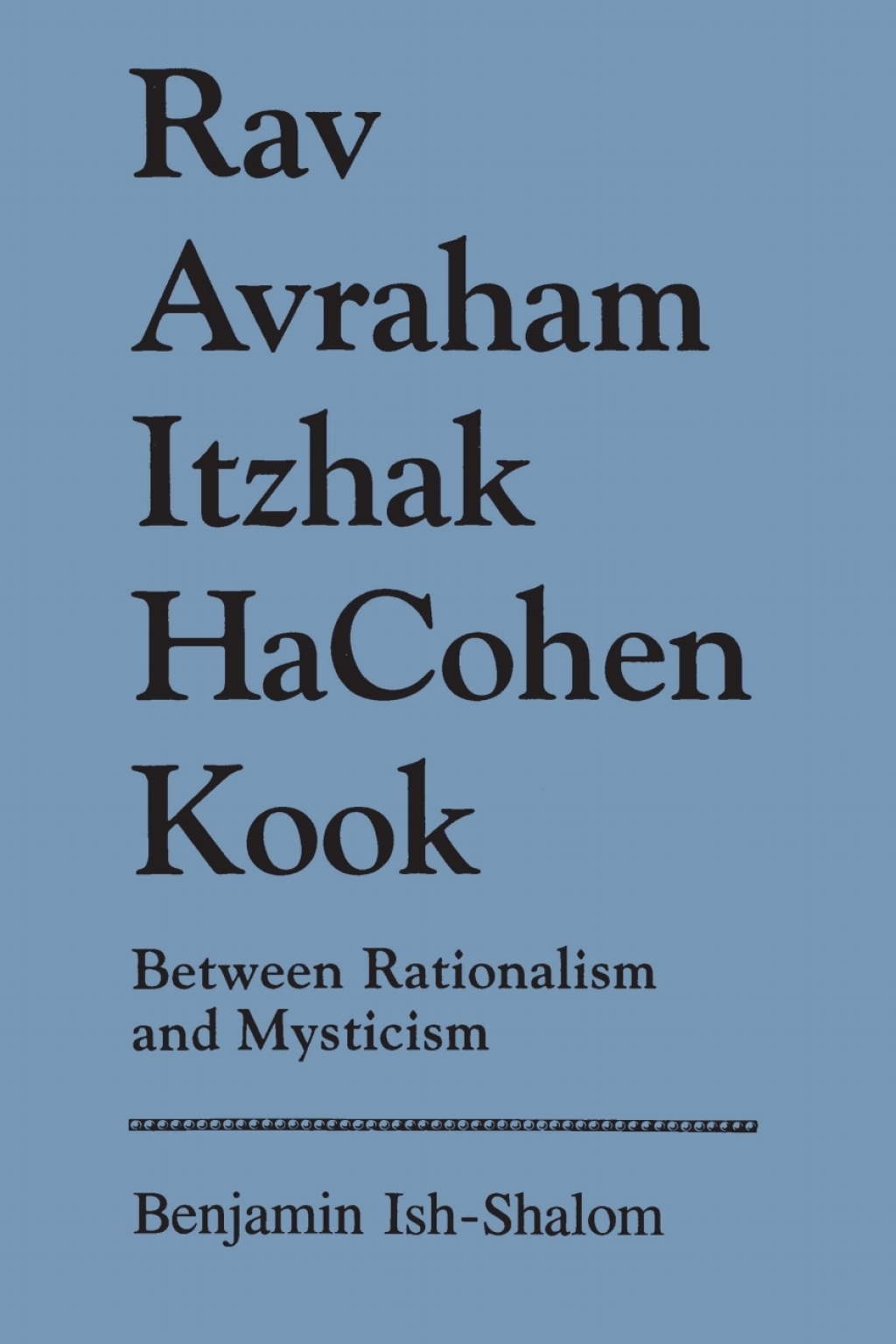 Rav Avraham Itzhak Hacohen Kook Between Rationalism and Mysticism  â€“ PDF/EPUB Version Downloadable