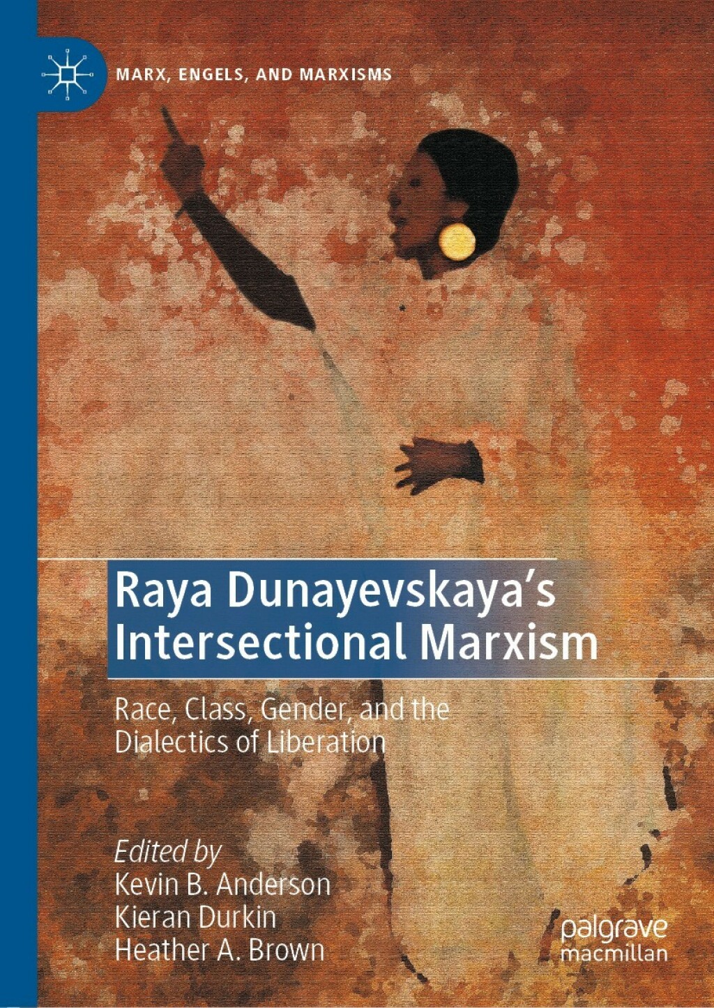 Raya Dunayevskaya's Intersectional Marxism Race, Class, Gender, and the Dialectics of Liberation 1st Edition â€“ PDF/EPUB Version Downloadable