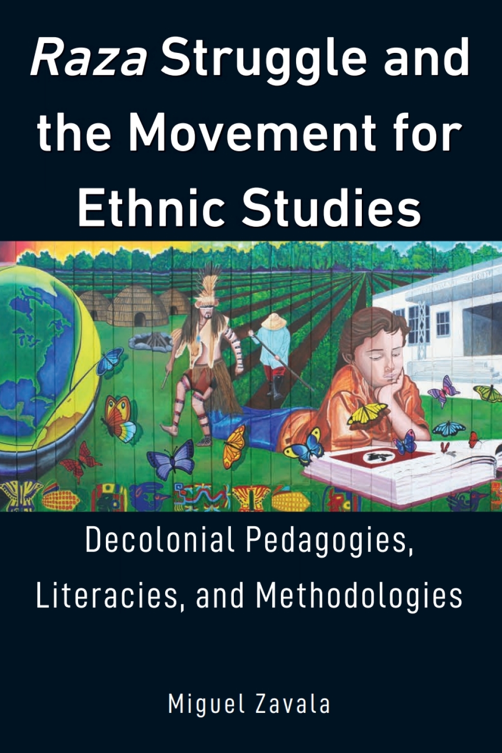 Raza Struggle and the Movement for Ethnic Studies Decolonial Pedagogies, Literacies, and Methodologies 1st Edition â€“ PDF/EPUB Version Downloadable