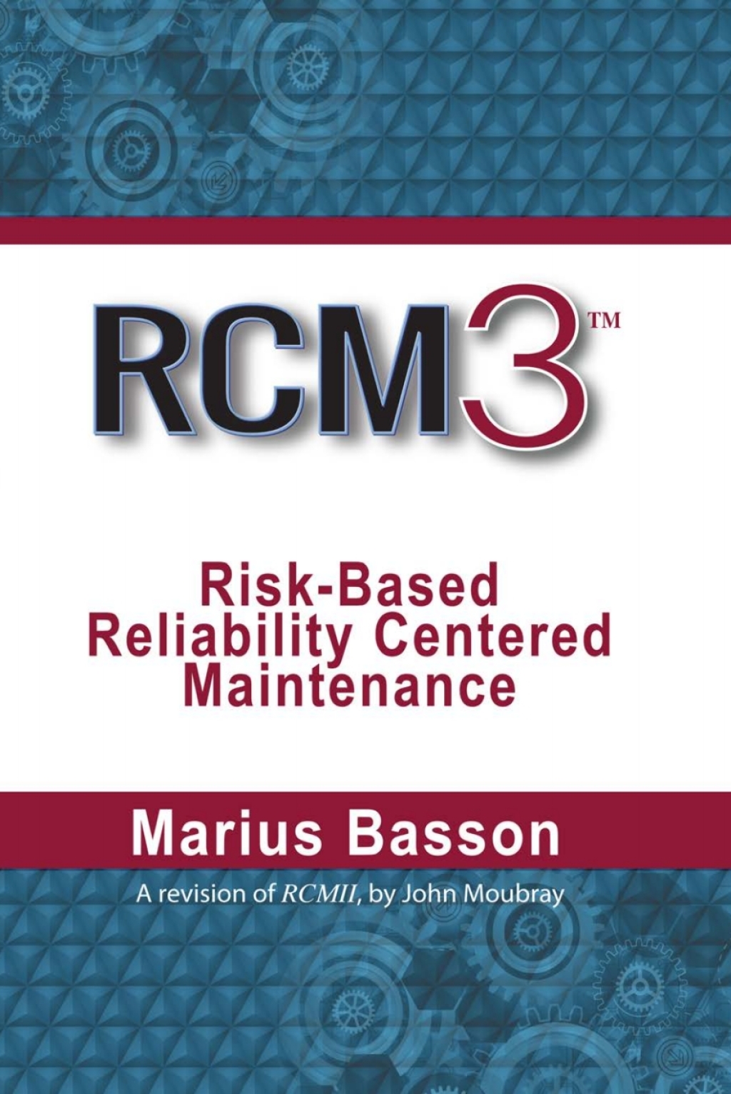 RCM3: Risk-Based Reliability Centered Maintenance 3rd Edition â€“ PDF/EPUB Version Downloadable
