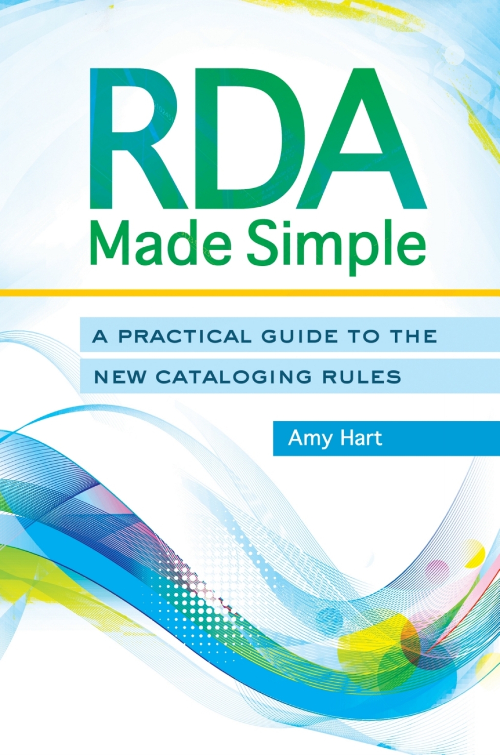 RDA Made Simple A Practical Guide to the New Cataloging Rules 1st Edition â€“ PDF/EPUB Version Downloadable