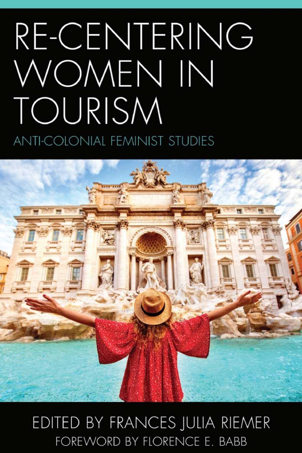 Re-Centering Women in Tourism Anti-Colonial Feminist Studies 1st Edition â€“ PDF/EPUB Version Downloadable