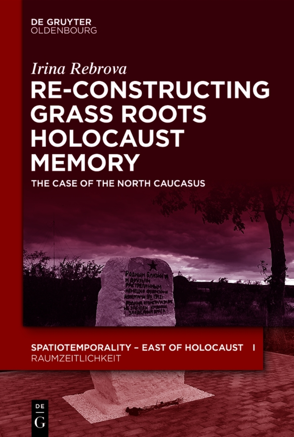 Re-Constructing Grassroots Holocaust Memory The Case of the North Caucasus 1st Edition â€“ PDF/EPUB Version Downloadable